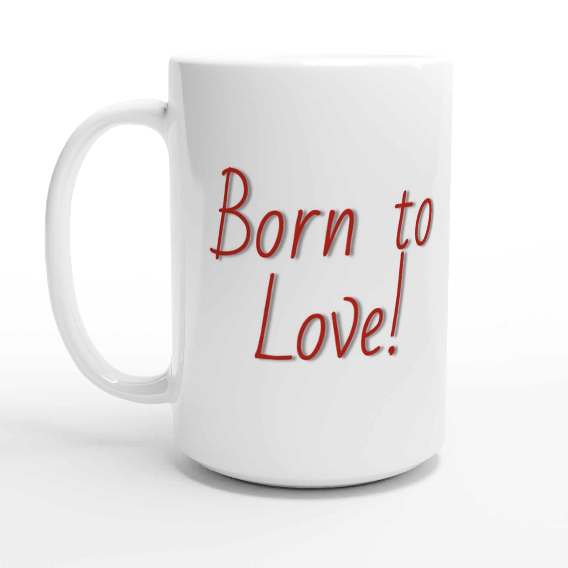 White 15oz Ceramic Mug -  Born to Love | Kid-Epics Expressions