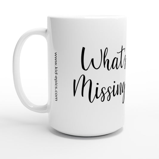 White 15oz Ceramic Mug  What are We Missing? | Kid-Epics Expressions