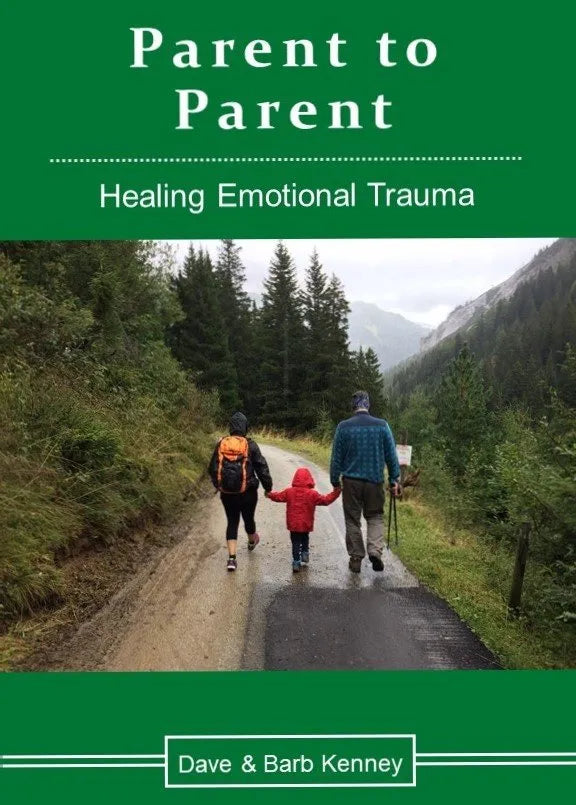 Parent to Parent: Healing Emotional Trauma - Bk | Kid-Epics Expressions